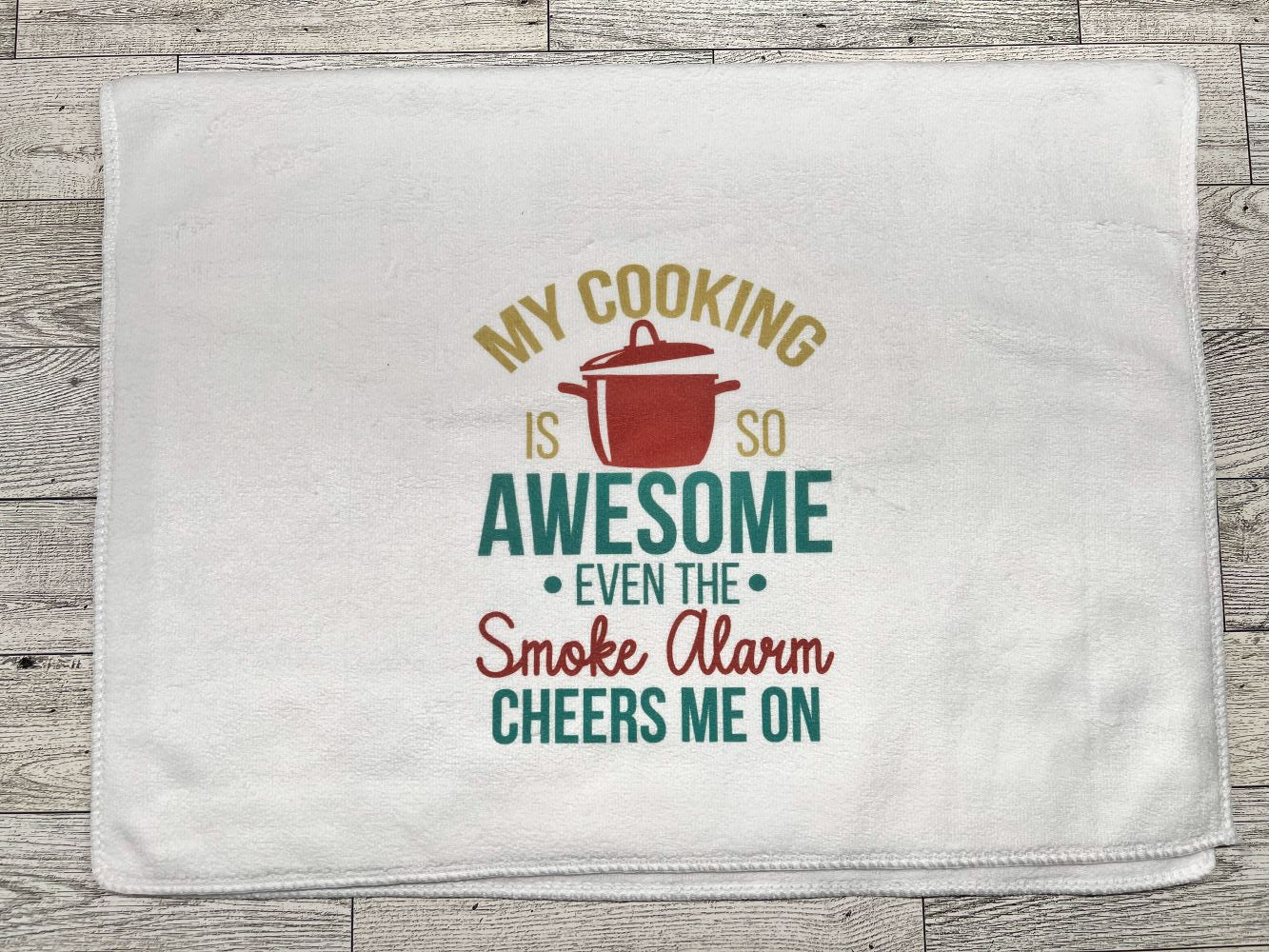 Hand Towel "My Cooking is so Awesome Enen the Smoke Alarm Cheers Me On"