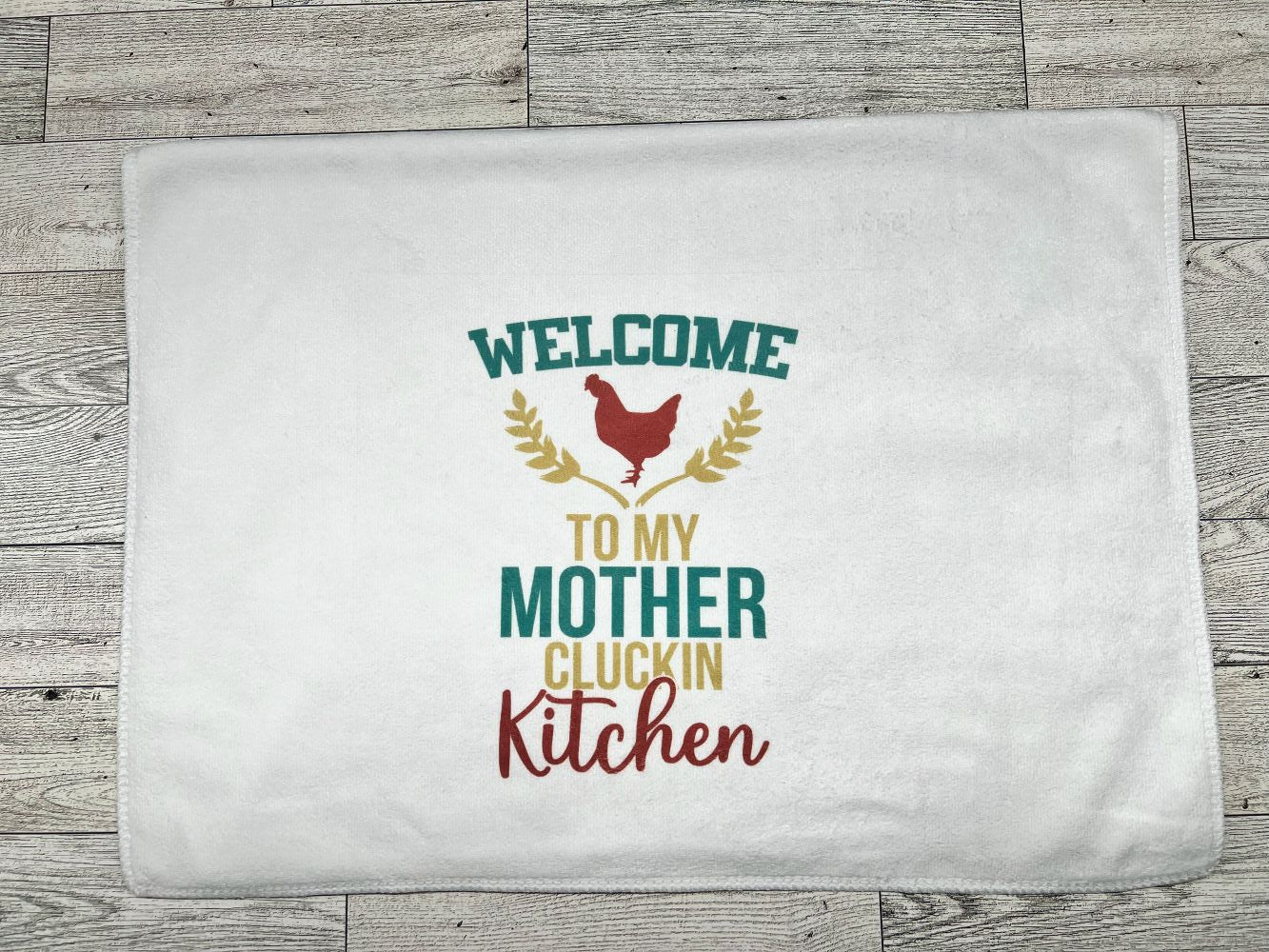 Hand Towel "Welcome to My Mother Cluckin Kitchen"