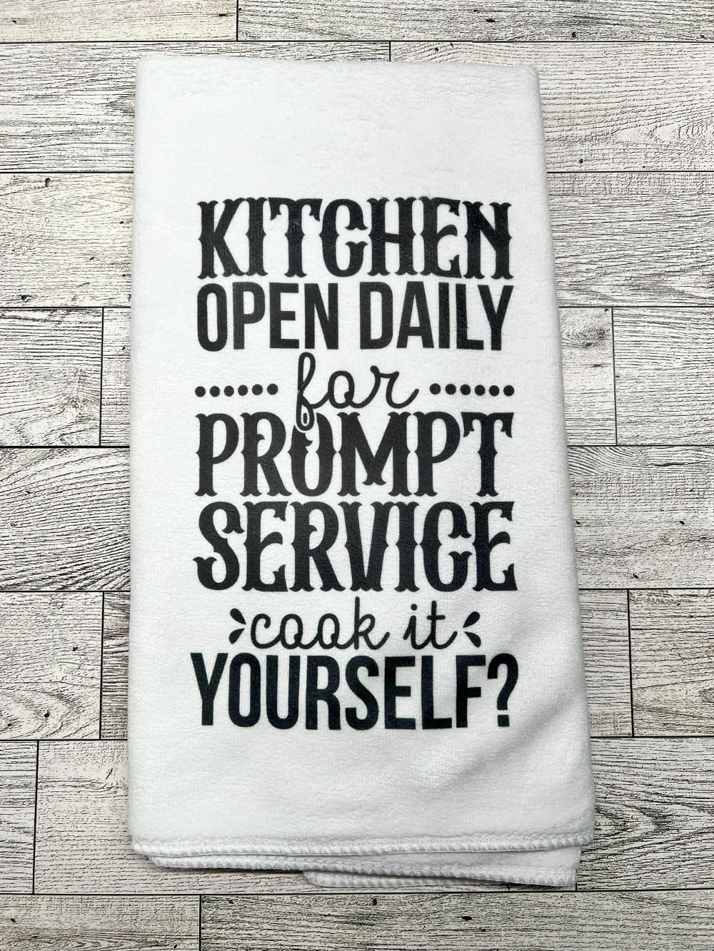 Hand Towel "Kitchen Open Daily for Prompt Service make it Yourself"
