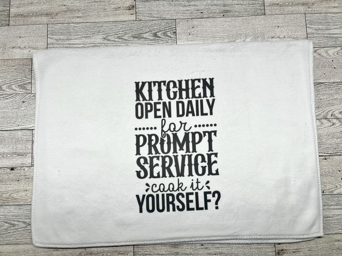 Hand Towel "Kitchen Open Daily for Prompt Service make it Yourself"