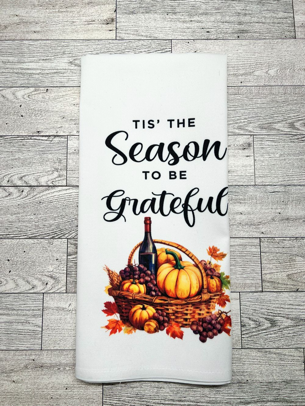 Tea Towel "Tis the Season to Be Grateful"