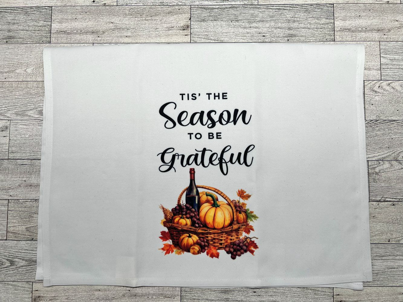 Tea Towel "Tis the Season to Be Grateful"