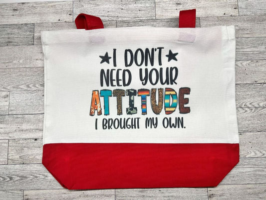 Canva Tote Bag "I Don't Need Your Attitude I Brought My Own"