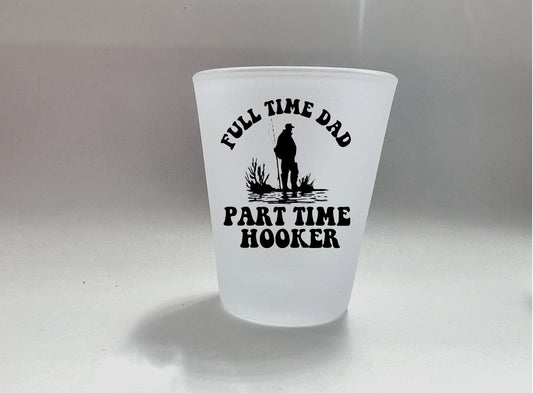 1.5oz Shot Glass - Dad Hooker01
