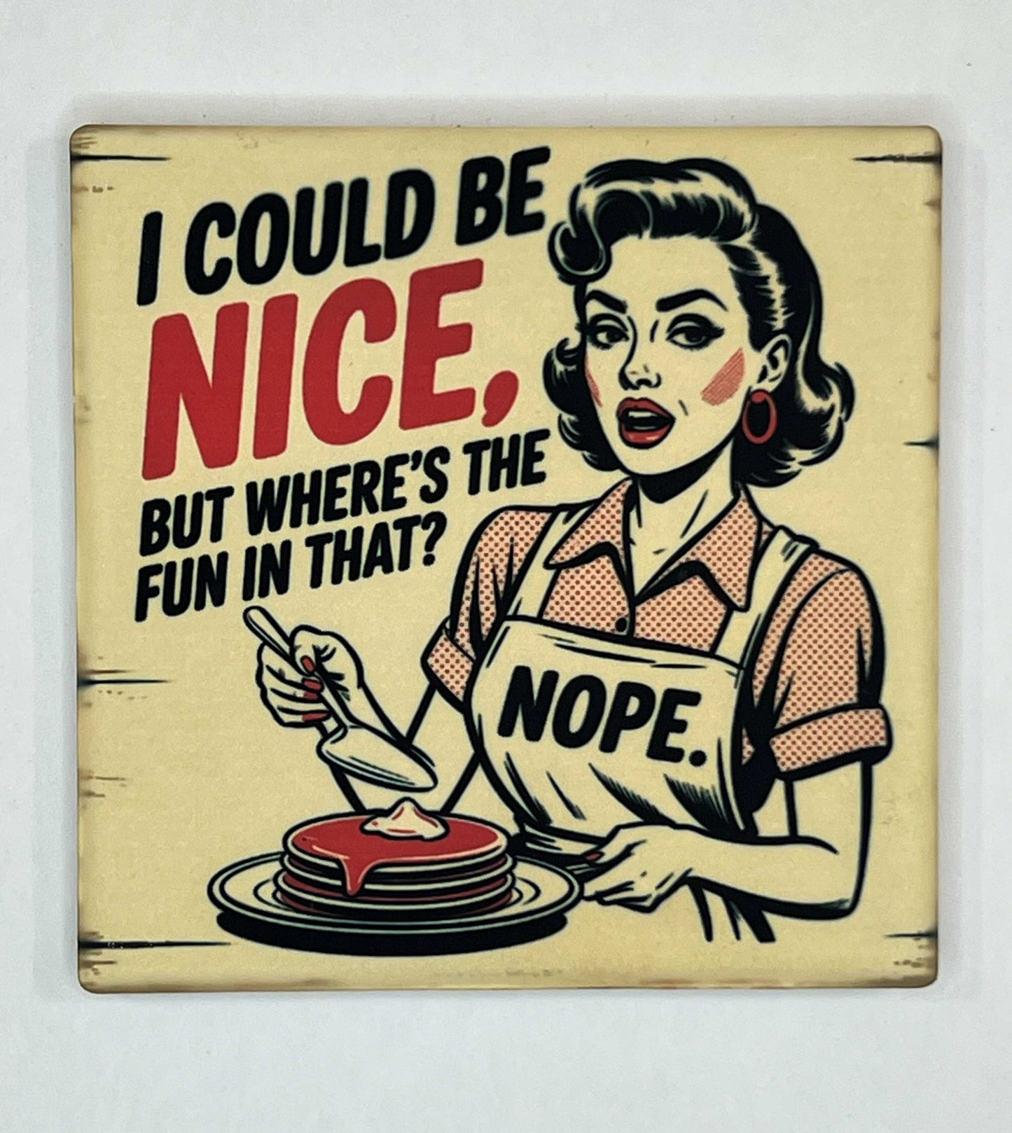 4" Square Ceramic Coaster - Sarcastic Theme