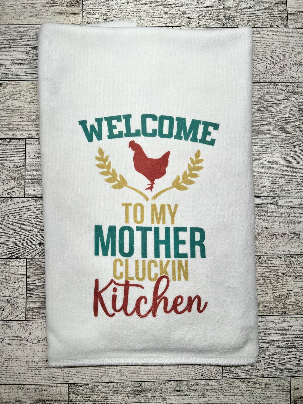 Hand Towel "Welcome to My Mother Cluckin Kitchen"